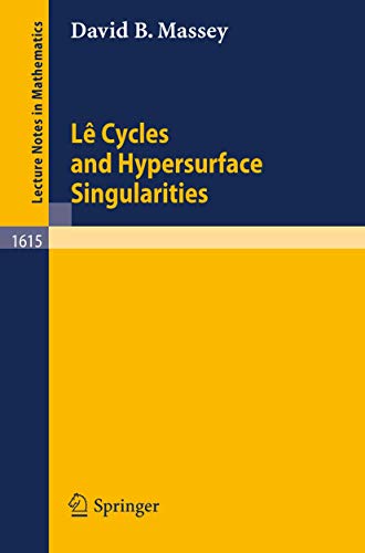 Le Cycles and Hypersurface Singularities (Lecture Notes in Mathematics, 1615) - Click to Buy