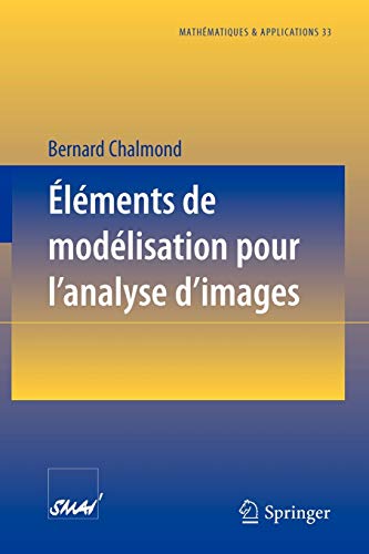 Éléments de modélisation pour l'analyse d'images: 33 (Mathématiques et Applications) - Click to Buy