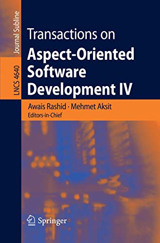 Transactions on Aspect-Oriented Software Development IV: Focus: Early Aspects and Aspects of Software Evolution (Volume 4640) - Click to Buy