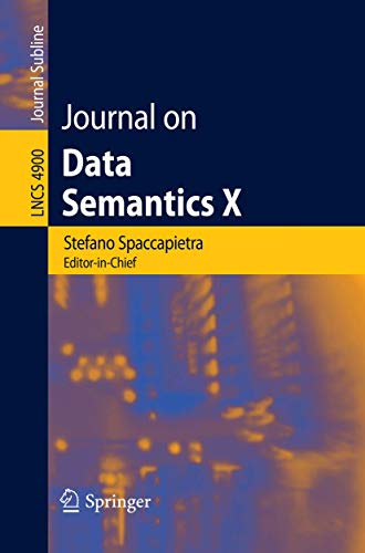 Journal on Data Semantics X (Lecture Notes in Computer Science, 4900) - Click to Buy