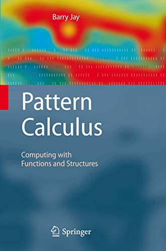 Pattern Calculus: Computing with Functions and Structures - Click to Buy