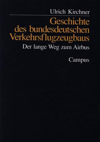 Geschichte des bundesdeutschen Verkehrsflugzeugbaus: Der lange Weg zum Airbus (German Edition) - Click to Buy