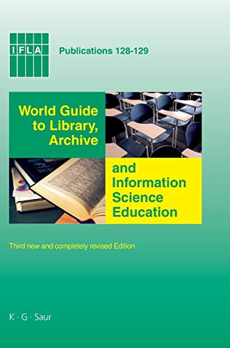 World Guide to Library, Archive and Information Science Education: Third new and completely revised Edition - Click to Buy