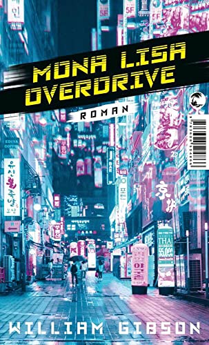 Mona Lisa Overdrive: Roman (Die Neuromancer-Trilogie, Band 3) - Click to Buy