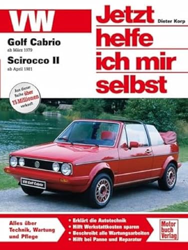 VW Golf Cabrio ab März '79 / Scirocco II ab April '81. Jetzt helfe ich mir selbst.