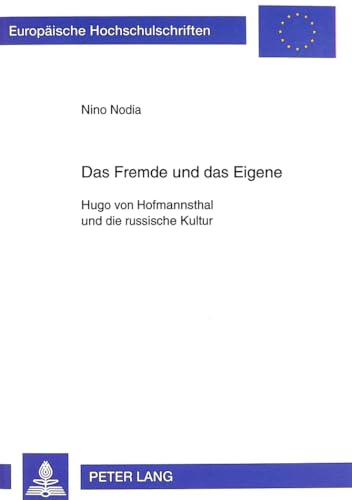 Das Fremde und das Eigene: Hugo von Hofmannsthal und die russische Kultur (Europäische Hochschulschriften / European University Studies / Publications Universitaires Européennes) (German Edition) - Click to Buy