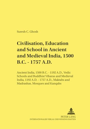 Civilisation, Education and School in Ancient and Medieval India, 1500 B.C. - 1757 A.D.: Ancient India, 1500 B.C. - 1192 A.D., Vedic Schools and ... in Pedagogy, Andragogy, and Gerontagogy) - Click to Buy