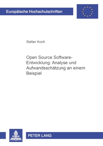 Open Source Software-Entwicklung: Analyse und Aufwandsschätzung an einem Beispiel (Europäische Hochschulschriften / European University Studies / ... Universitaires Européennes) (German Edition) - Click to Buy