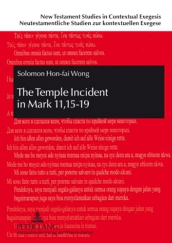 The Temple Incident in Mark 11,15-19: The Disclosure of Jesus and the Marcan Faction (New Testament Studies in Contextual Exegesis. Neutestamentliche Studien zur kontextuellen Exegese) - Click to Buy