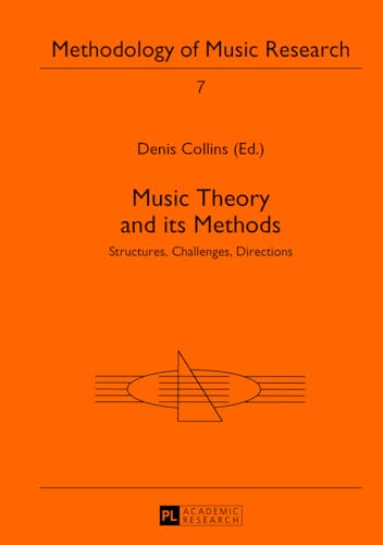 Music Theory and its Methods: Structures, Challenges, Directions: 7 (Methodology of Music Research) - Click to Buy