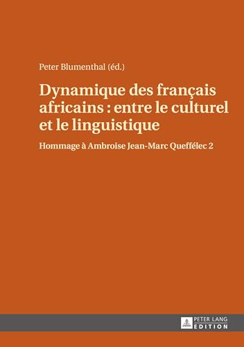 Dynamique des franҫais africains : entre le culturel et le linguistique: Hommage à Ambroise Jean-Marc Queffélec 2 (French Edition) - Click to Buy