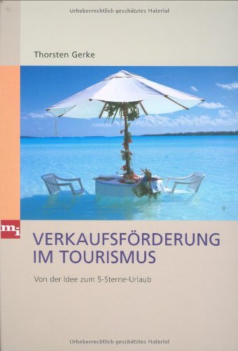 Verkaufsförderung im Tourismus. Von der Idee zum 5-Sterne-Urlaub - Click to Buy
