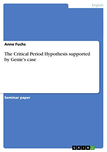 The Critical Period Hypothesis supported by Genie's case - Click to Buy