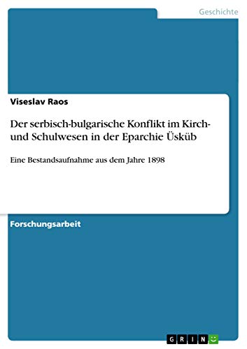 Der Serbisch-Bulgarische Konflikt Im Kirch- Und Schulwesen in Der Eparchie Üsküb - Click to Buy