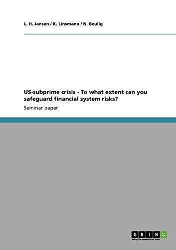 Us-Subprime Crisis: To What Extent Can You Safeguard Financial System Risks? - Click to Buy