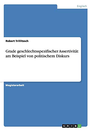 Grade geschlechtsspezifischer Assertivität am Beispiel von politischem Diskurs - Click to Buy