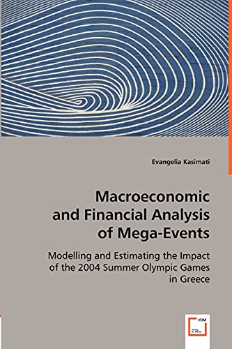 Macroeconomic and Financial Analysis of Mega-Events: Modelling and Estimating the Impact of the 2004 Summer Olympic Games in Greece - Click to Buy