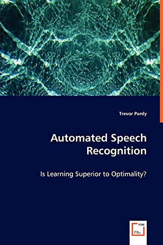 Automated Speech Recognition: Is Learning Superior to Optimality? - Click to Buy