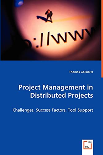 Project Management in Distributed Projects: Challenges, Success Factors, Tool Support