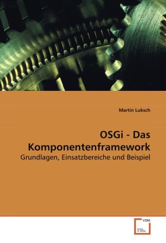 OSGi - Das Komponentenframework: Grundlagen, Einsatzbereiche und Beispiel (German Edition) - Click to Buy