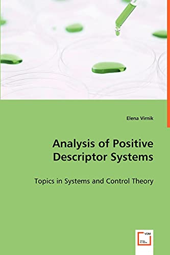 Analysis of Positive Descriptor Systems: Topics in Systems and Control Theory
