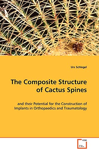 The Composite Structure of Cactus Spines - Click to Buy