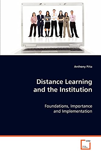 Distance Learning and the Institution: Foundations, Importance and Implementation - Click to Buy
