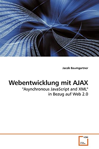 Webentwicklung mit AJAX: "Asynchronous JavaScript and XML" in Bezug auf Web 2.0 - Click to Buy