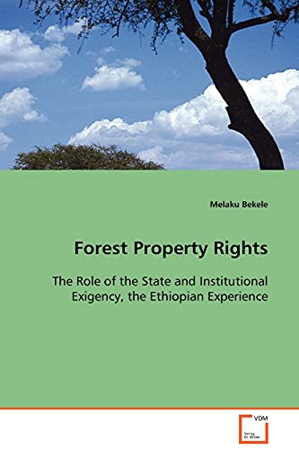Forest Property Rights: The Role of the State and Institutional Exigency, the Ethiopian Experience - Click to Buy