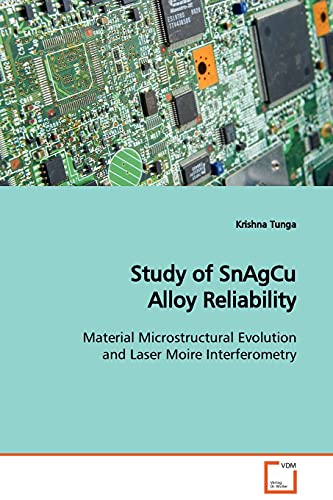 Study of SnAgCu Alloy Reliability: Material Microstructural Evolution and Laser Moire Interferometry - Click to Buy