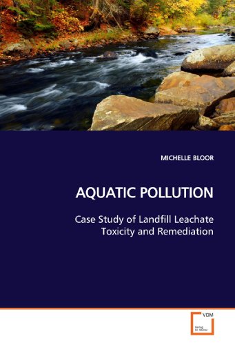 AQUATIC POLLUTION: Case Study of Landfill Leachate Toxicity and Remediation