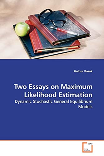 Two Essays on Maximum Likelihood Estimation: Dynamic Stochastic General Equilibrium Models - Click to Buy