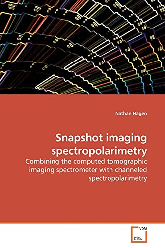 Snapshot imaging spectropolarimetry: Combining the computed tomographic imaging spectrometer with channeled spectropolarimetry - Click to Buy