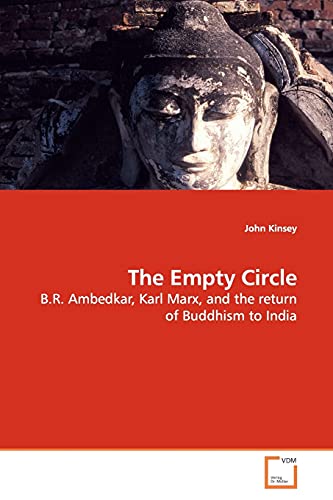 The Empty Circle: B.R. Ambedkar, Karl Marx, and the return of Buddhism to India - Click to Buy