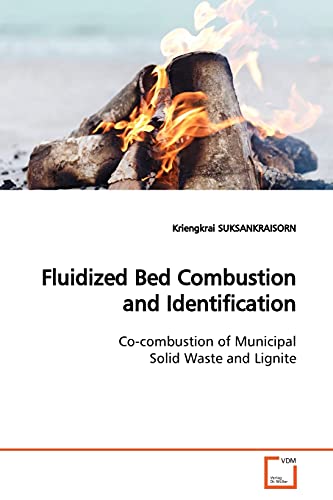 Fluidized Bed Combustion and Identification: Co-combustion of Municipal Solid Waste and Lignite - Click to Buy