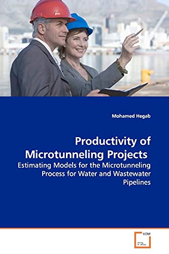 Productivity of Microtunneling Projects: Estimating Models for the Microtunneling Process for Water and Wastewater Pipelines - Click to Buy