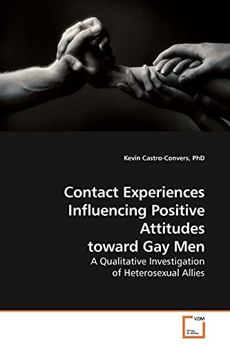 Contact Experiences Influencing Positive Attitudes toward Gay Men: A Qualitative Investigation of Heterosexual Allies - Click to Buy