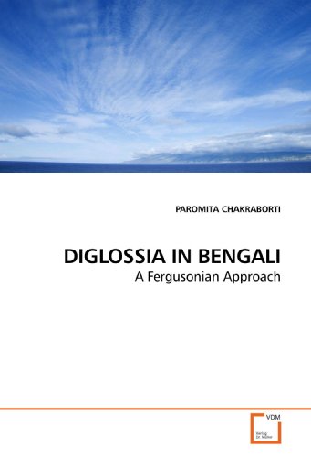 DIGLOSSIA IN BENGALI: A Fergusonian Approach - Click to Buy