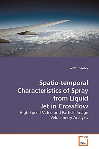 Spatio-temporal Characteristics of Spray from Liquid Jet in Crossflow: High Speed Video and Particle Image Velocimetry Analysis - Click to Buy