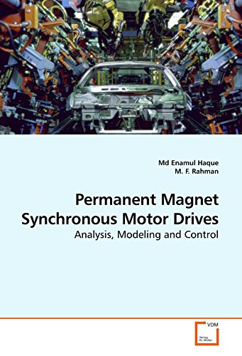 Permanent Magnet Synchronous Motor Drives: Analysis, Modeling and Control - Click to Buy