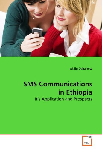 SMS Communications in Ethiopia: It?s Application and Prospects - Click to Buy