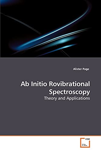 Ab Initio Rovibrational Spectroscopy: Theory and Applications - Click to Buy
