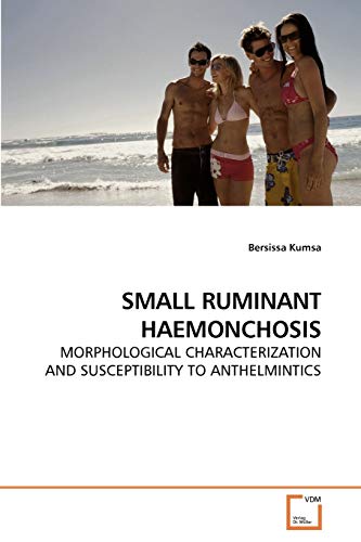 SMALL RUMINANT HAEMONCHOSIS: MORPHOLOGICAL CHARACTERIZATION AND SUSCEPTIBILITY TO ANTHELMINTICS - Click to Buy