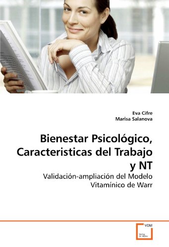 Bienestar Psicológico, Caracteristicas del Trabajo y NT: Validación-ampliación del Modelo Vitamínico de Warr - Click to Buy