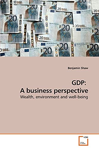 GDP: A business perspective: Wealth, environment and well-being - Click to Buy