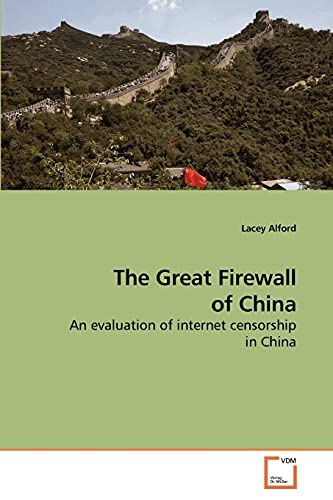 The Great Firewall of China: An evaluation of internet censorship in China - Click to Buy