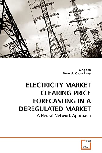 ELECTRICITY MARKET CLEARING PRICE FORECASTING IN A DEREGULATED MARKET: A Neural Network Approach - Click to Buy