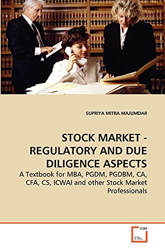STOCK MARKET - REGULATORY AND DUE DILIGENCE ASPECTS: A Textbook for MBA, PGDM, PGDBM, CA, CFA, CS, ICWAI and other Stock Market Professionals - Click to Buy