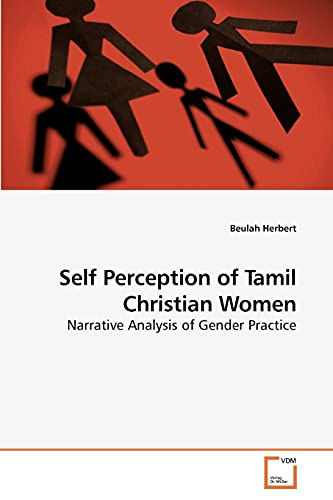 Self Perception of Tamil Christian Women: Narrative Analysis of Gender Practice - Click to Buy