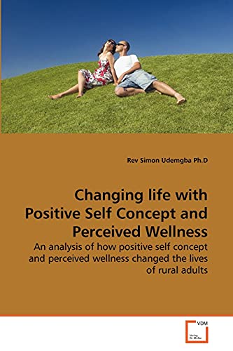 Changing life with Positive Self Concept and Perceived Wellness - Click to Buy